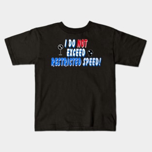 I do not exceed Restricted Speed Kids T-Shirt